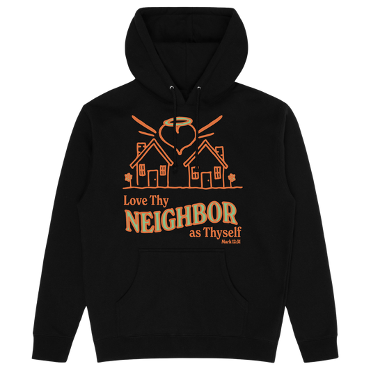 LOVE THY NEIGHBOR HOODIE - Black