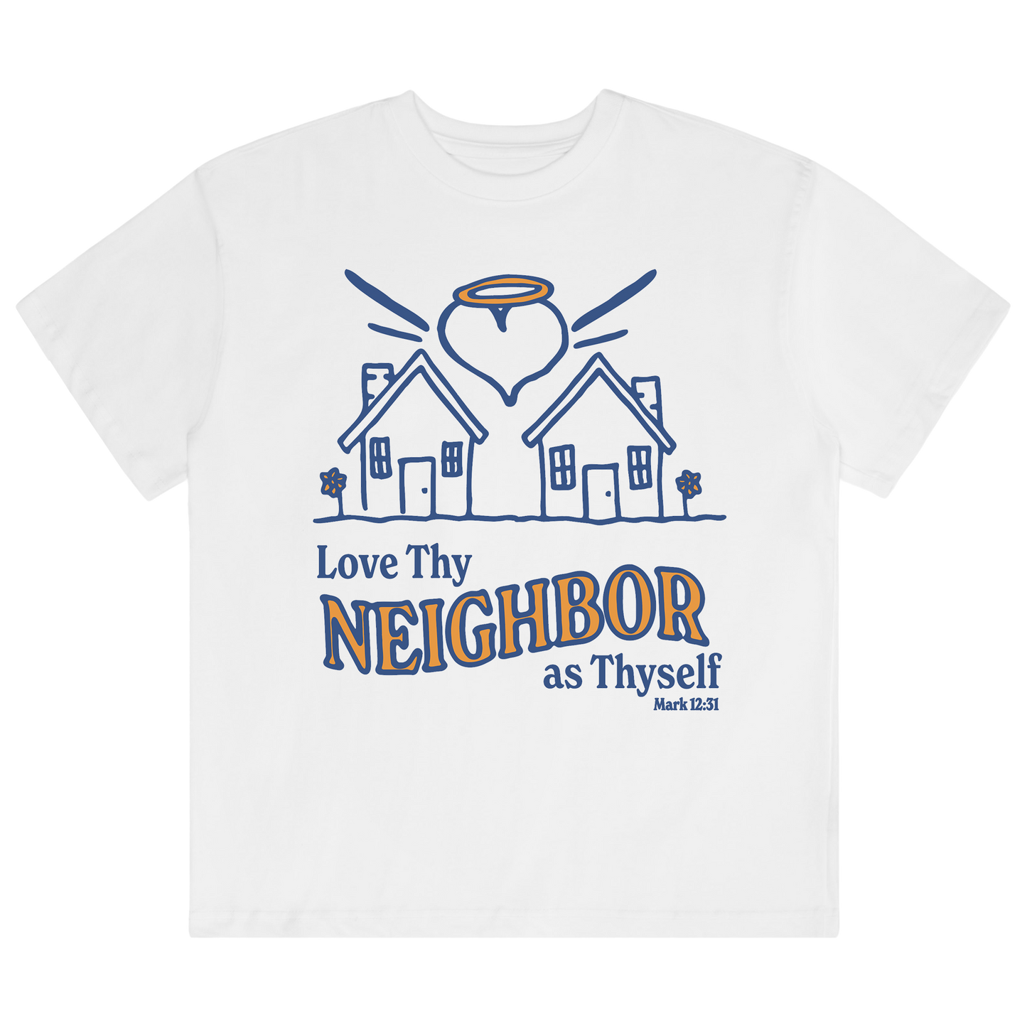 LOVE THY NEIGHBOR TEE - White